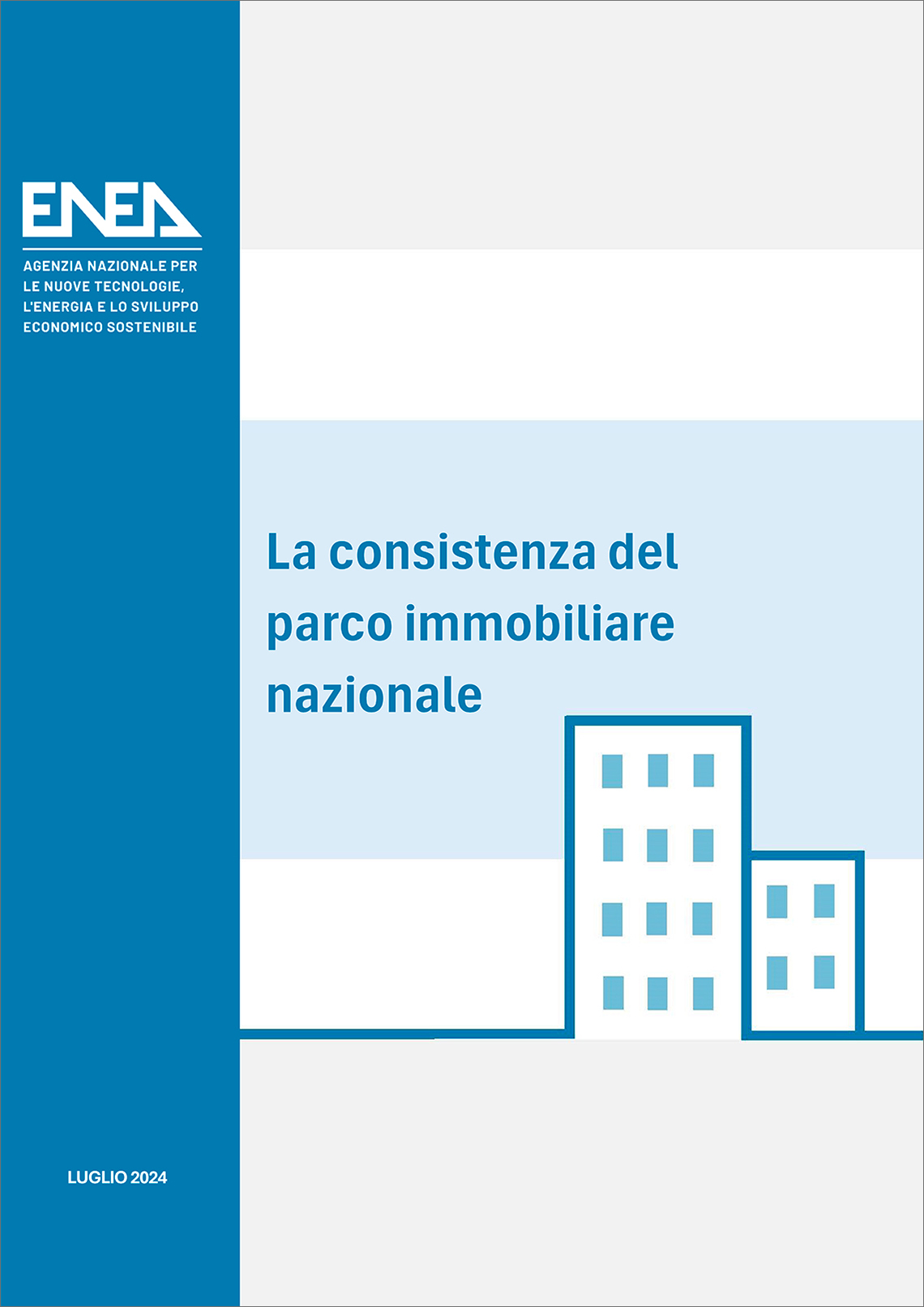 La copertina del volume "La consistenza del parco immobiliare nazionale", realizzato dal Dipartimento Unità per l’Efficienza Energetica dell’ENEA su sfondo azzurro, bianco e grigio con logo ENEA e la scritta "luglio 2024"